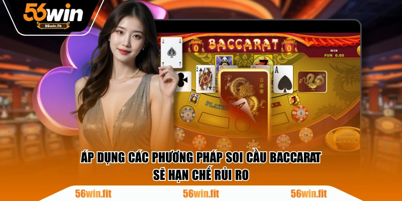 Áp dụng các phương pháp soi cầu baccarat sẽ hạn chế rủi ro