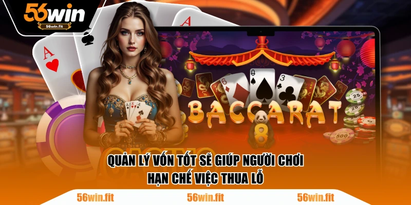 Quản lý vốn tốt sẽ giúp người chơi hạn chế việc thua lỗ