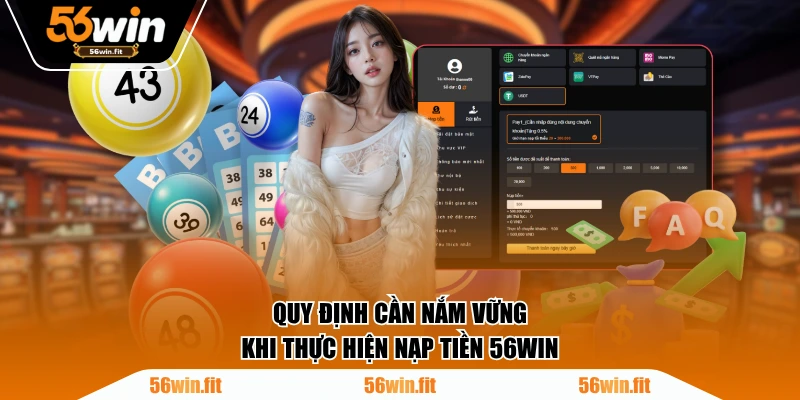 Quy định cần nắm vững khi thực hiện nạp tiền 56WIN